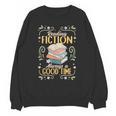 Reading Fiction Always A Good Time Book Reading Bookworm Unisex Sweatshirt