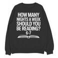 Reading Meme 6 To 7 Nights a Week Book Appreciation Unisex Sweatshirt