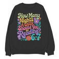 Reading Six Seven Meme Book Lover 67 Teacher 6 7 Unisex Sweatshirt Reading Six Seven Meme Book Lover 67 Teacher 6 7 Unisex Sweatshirt