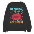 Reading Is A Ticket To Adventure Fun Book Lovers Fun Unisex Sweatshirt Reading Is A Ticket To Adventure Fun Book Lovers Fun Unisex Sweatshirt