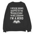 I Rescue Books Trapped In The Bookstore I’m Not A Hoarder Unisex Sweatshirt