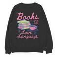 Retro Books Are My Love Language Valentine Book Lovers Unisex Sweatshirt