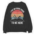 Retro I Put My Book Down To Be Here For Book Lover Unisex Sweatshirt