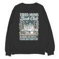 Retro Tired Moms Book Club Bookish Booktrovert Mother's Day Unisex Sweatshirt