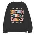 Return Your Books School Librarian Unisex Sweatshirt Return Your Books School Librarian Unisex Sweatshirt