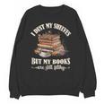 Romantasy I Dust My Shelves But My Books Are Still Filthy Unisex Sweatshirt Romantasy I Dust My Shelves But My Books Are Still Filthy Unisex Sweatshirt