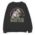 Sarcastic Proud Anti Social Member Of Introverted Book Club Unisex Sweatshirt Sarcastic Proud Anti Social Member Of Introverted Book Club Unisex Sweatshirt