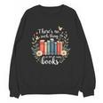 Sarcastic There’s No Such Thing As Too Many Books Unisex Sweatshirt