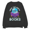 Save Earth It´s Only Planet With Books Reader Earth Day Unisex Sweatshirt Save Earth It´s Only Planet With Books Reader Earth Day Unisex Sweatshirt