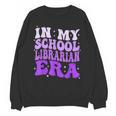 In My School Librarian Era Groovy Back To School Book Lover Unisex Sweatshirt