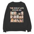 The Shelf Life Chose Me Bookstore Reading Lover Graphic Unisex Sweatshirt The Shelf Life Chose Me Bookstore Reading Lover Graphic Unisex Sweatshirt