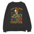 Skeleton Read Book Just One More Chapter Floral Book Lover Unisex Sweatshirt