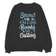 Snow Is Falling Books Are Calling Unisex Sweatshirt