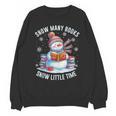 Snowman Reading Snow Many Books Snow Little Time Winter Unisex Sweatshirt