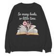 So Many Books Little Time Loves To Read Books Bookworm Unisex Sweatshirt So Many Books Little Time Loves To Read Books Bookworm Unisex Sweatshirt