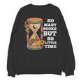 So Many Books But So Little Time Tee For Bookworms Readers Unisex Sweatshirt