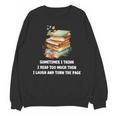 Sometimes I Think I Read Too Much For Books Lover Unisex Sweatshirt