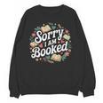 Sorry i Am Booked Reading Read Books Reader Nerd Unisex Sweatshirt