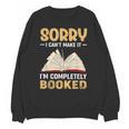 Sorry I Can't Make It I'm Completely Booked Book Reading Unisex Sweatshirt