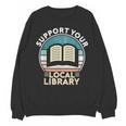 Support Your Local Library Book Lovers Unisex Sweatshirt