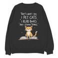 That's What I Do I Pet Cats I Read Books And I Know Things Unisex Sweatshirt