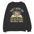 That's What I Do I Read Books And I Know Things Reading Unisex Sweatshirt