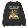 Thats What I Do I Read Books And I Know Things Reading Unisex Sweatshirt