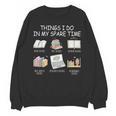 Things I Do In My Spare Time Read Books Buy Books Unisex Sweatshirt