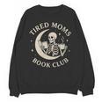 Tired Moms Book Club Skeleton Reading Books Moon Unisex Sweatshirt Tired Moms Book Club Skeleton Reading Books Moon Unisex Sweatshirt