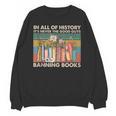 In All Of History It's Never The Good Guys Banning Books Unisex Sweatshirt