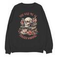 You Had Me At Trigger Warning Dark Romance Smutt Book Reader Unisex Sweatshirt You Had Me At Trigger Warning Dark Romance Smutt Book Reader Unisex Sweatshirt