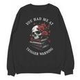 You Had Me At Trigger Warning Smutt Books Smutty Book Lover Unisex Sweatshirt You Had Me At Trigger Warning Smutt Books Smutty Book Lover Unisex Sweatshirt