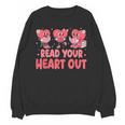 Valentine Day Book Read Your Heart Out Lovers Teacher Kids Unisex Sweatshirt Valentine Day Book Read Your Heart Out Lovers Teacher Kids Unisex Sweatshirt