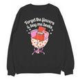 Valentines Book Lover Forget The Flowers And Buy Me Books Unisex Sweatshirt Valentines Book Lover Forget The Flowers And Buy Me Books Unisex Sweatshirt
