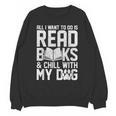All I Want To Do Is Read Books Reading Dog Lovers Unisex Sweatshirt All I Want To Do Is Read Books Reading Dog Lovers Unisex Sweatshirt