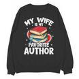 My Wife Is My Favorite Author Book Writer Unisex Sweatshirt My Wife Is My Favorite Author Book Writer Unisex Sweatshirt