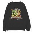 Wild About Reading Books Lovers Novelty Bookworm Library Day Unisex Sweatshirt