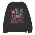 Wild About Reading Books Readers Lovers Bookworm Library Day Unisex Sweatshirt