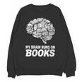 Women's My Brain Runs On Books Reading Bookworm Men Women Unisex Sweatshirt