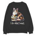 Womens Girls Books I Do What I Want Calico Cat Lover Unisex Sweatshirt Womens Girls Books I Do What I Want Calico Cat Lover Unisex Sweatshirt