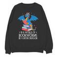 In A World Full Of Bookworms Be A Book Dragon Reading Unisex Sweatshirt