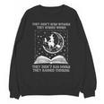 They Didn't Burn Witches Burned Women Books Feminist Women Unisex Sweatshirt