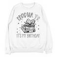 39th Birthday Women Book Lovers Chapter 39 Its My Birthday Unisex Sweatshirt