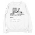 Abibliophobia The Fear Of Running Out Of Books Unisex Sweatshirt