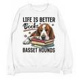 Basset Hound Dog Breed Life Is Better With Books And a For Men Women Girls Kids Unisex Sweatshirt