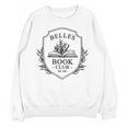 Belle's Book Club Est 1991 Belle's Book Shop Unisex Sweatshirt Belle's Book Club Est 1991 Belle's Book Shop Unisex Sweatshirt