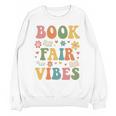 Book Fair Vibes Groovy Retro School Reading Nostalgic Unisex Sweatshirt