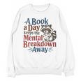 Book Lovers a Book a Day Keeps The Mental Breakdown Away Unisex Sweatshirt