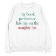 My Book Preference Has Me On The Naughty List For Christmas Unisex Sweatshirt