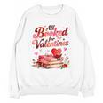 All Booked For Valentines Cute Book Lover Quote Unisex Sweatshirt All Booked For Valentines Cute Book Lover Quote Unisex Sweatshirt